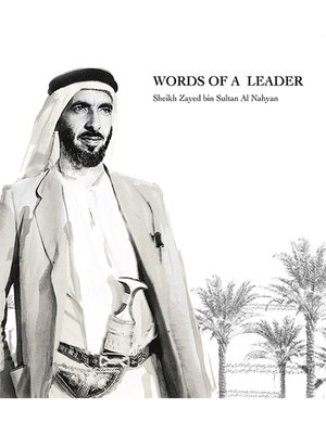 cover image of WORDS OF A LEADER Sheikh Zayed bin Sultan Al Nahyan